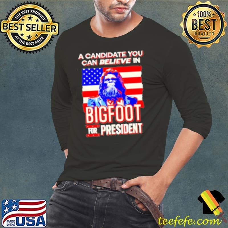 Bigfoot For President Believe Sasquatch Candidate US Flag Long Sleeve Tee