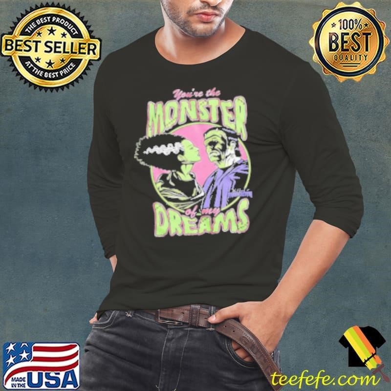 Bride Of Frankenstein You'Re The Monster Of My Dreams Halloween Long Sleeve Tee
