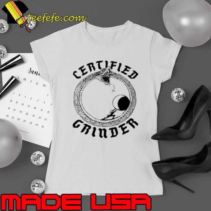 Certified Grinder Shirt