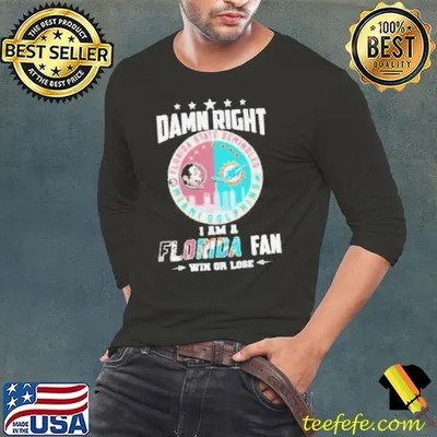 Damn Right I Am A Florida State Seminoles X Miami Dolphins Fan Win Or Lose Shirt