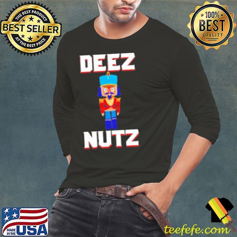Deez Nutz Nutcracker Nuts Holiday Christmas Long Sleeve Tee