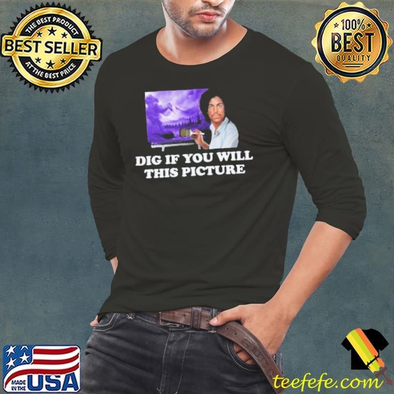 Dig If You Will This Picture Long Sleeve Tee