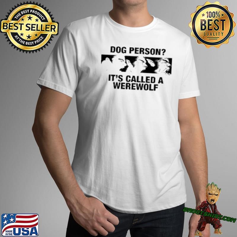 Dog Person It'S Called A Werewolf Unisex