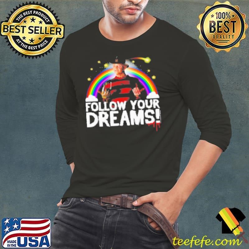 Follow Your Dreams Nightmare Freddy Krueger Halloween Long Sleeve Tee