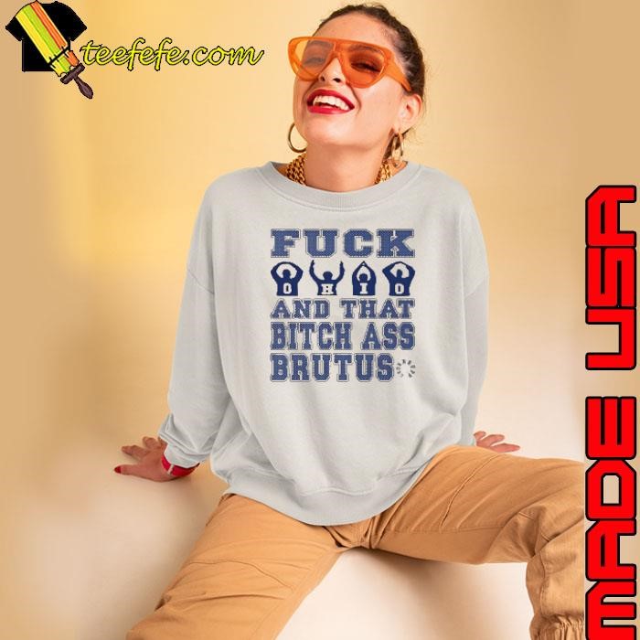Fuck Ohio and that bitch ass brutus Sweatshirt