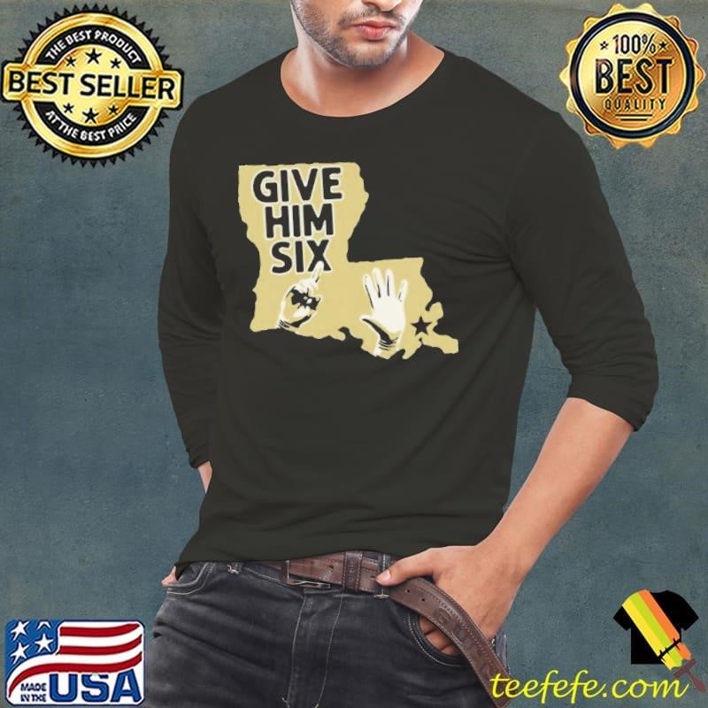 Give Him Six New Orleans Football shirt