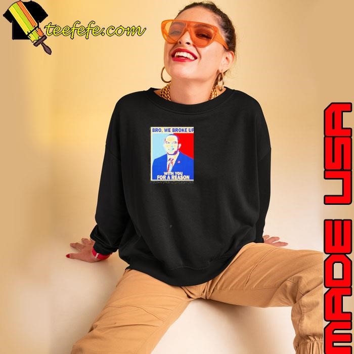 Hakeem Jeffries Bro We Broke Up Sweatshirt