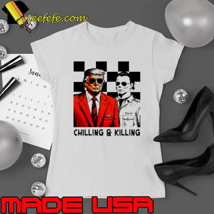Halloween Trump Vs Michael Myers Chilling And Killing Ladies tee
