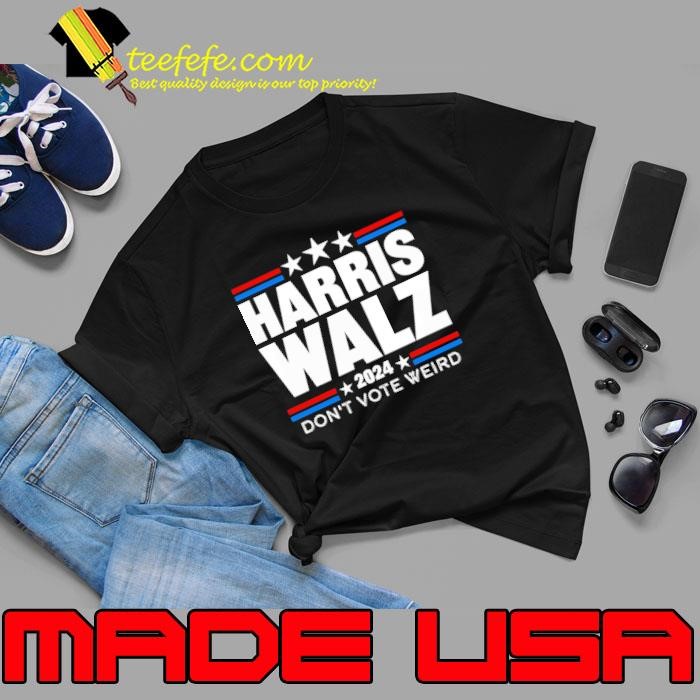 Harriss Walz 2024 Patriotic Campaign Don't Vote Weird Stars T-Shirt