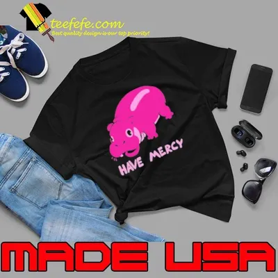 Hippo have mercy Shirt