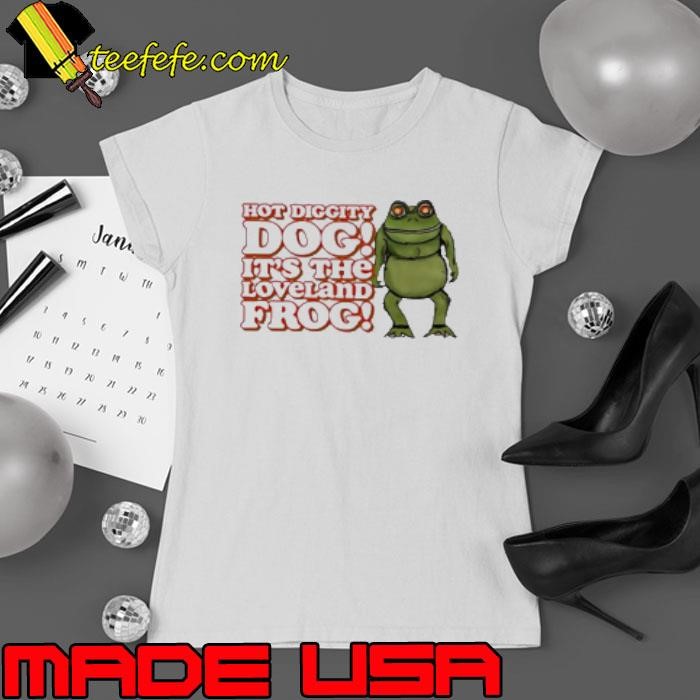 Hot Diggity Dog It'S The Loveland Frog Shirt