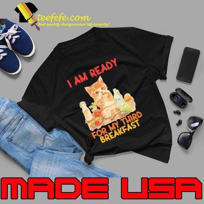 I Am Ready For My Third Breakfast Animal Lovers Quote Unisex