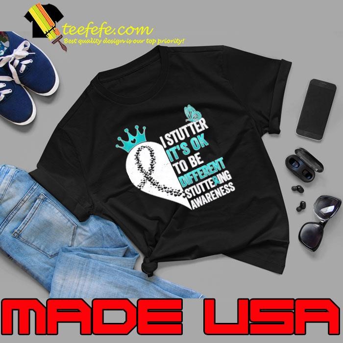 I Stutter it's OK To Be Different! Stuttering Awareness Month Unisex