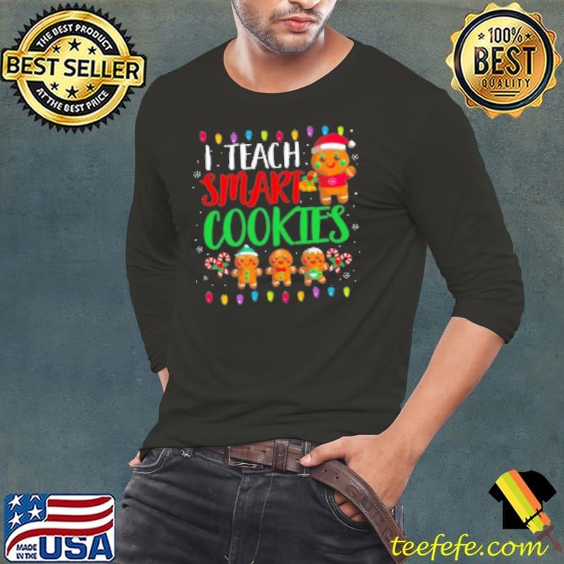 I Teach The Smart Cookies Gingerbread Man Teacher Shirt