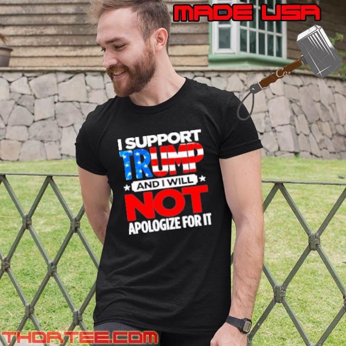 I support Trump and I will not apologize for it Unisex