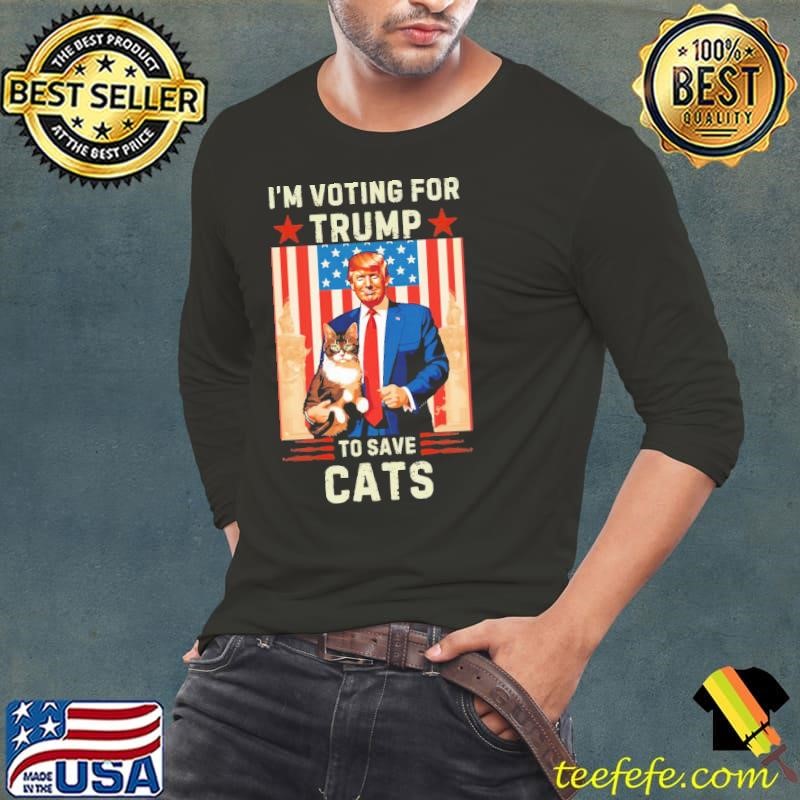 I'm Voting For Trump To Save Cats USa Flag 2024 To Save Cats From Being Eaten T-Shirt