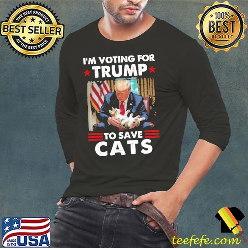 I'm Voting For Trump To Save Cats Vote Trump 2024  T-Shirt