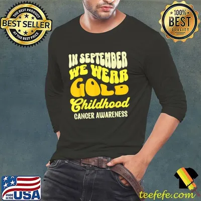 In September We Wear Gold Childhood Cancer Awareness Month T-Shirt