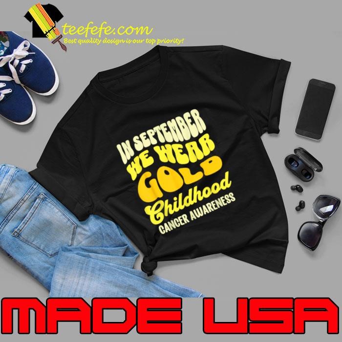 In September We Wear Gold Childhood Cancer Awareness Month Unisex