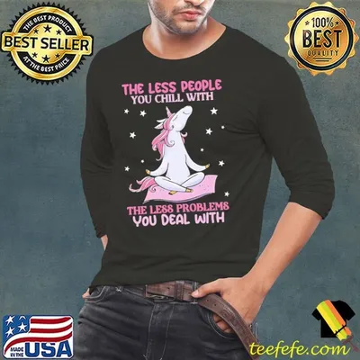 Less People Chill With Less Problems Deal Unicorn Yoga T-Shirt