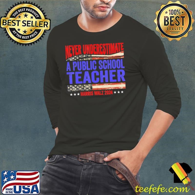 Never Underestimate A Public School Teacher Harris Waltz T-Shirt