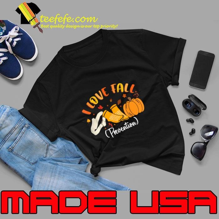 Nurse Fall I Love Fall Prevention Fall Physical Therapy Unisex