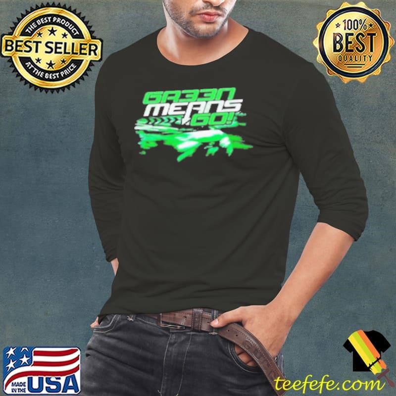 Original Gr33n Means Go Long Sleeve Tee