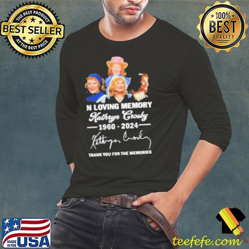 Original Kathryn Crosby In Loving Memory 1960 2024 Thank You For The Memories Signature Long Sleeve Tee