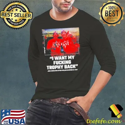 Philadelphia Phillies John Middleton I Want My Fucking Trophy Back Shirt