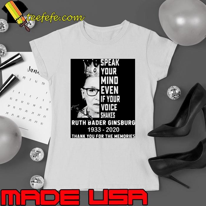 Ruth Bader Ginsburg Speak Your Mind Even If Your Voice Shakes Thank You For The Memories Signature shirt