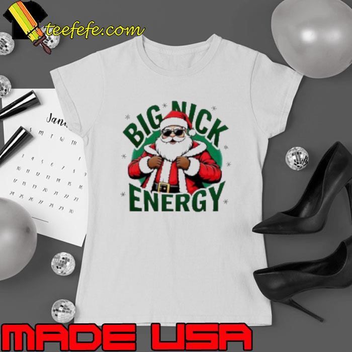 Santa Claus Big Nick Energy Christmas Adult Humor Ladies tee