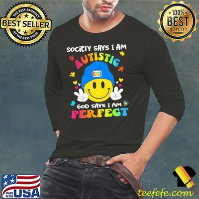 Society Says I Am Autistic God Says I Am Perfect Autism Support T-Shirt