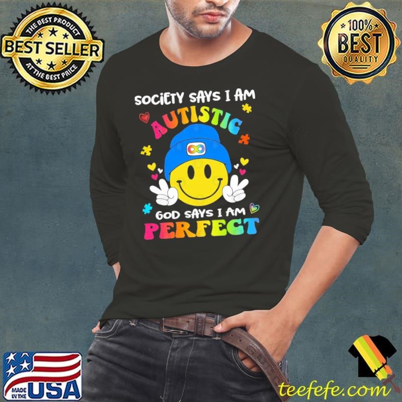 Society Says I Am Autistic God Says I Am Perfect Autism Support T-Shirt