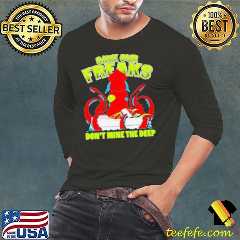 Squidtember Save Our Freaks Don'T Mine The Deep Shirt