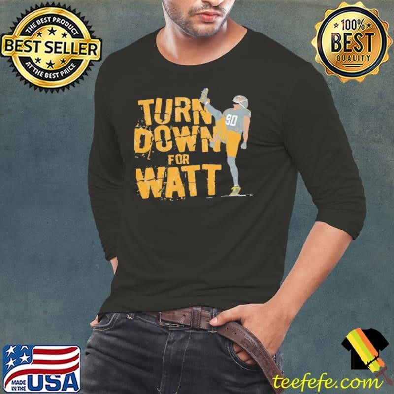 T.J. Watt Turn Down For Watt American football linebacker Long Sleeve Tee