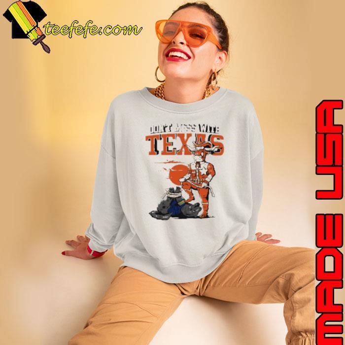 Texas Longhorns Don'T Mess With Texas 2024 Sweatshirt