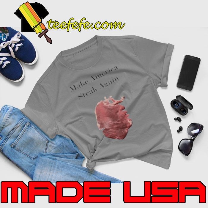 Trump Make America Steak Again Unisex
