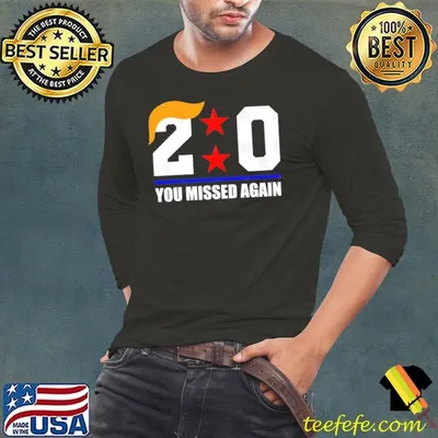 Trump You Missed Again 0-2 Trump Hair Election T-Shirt