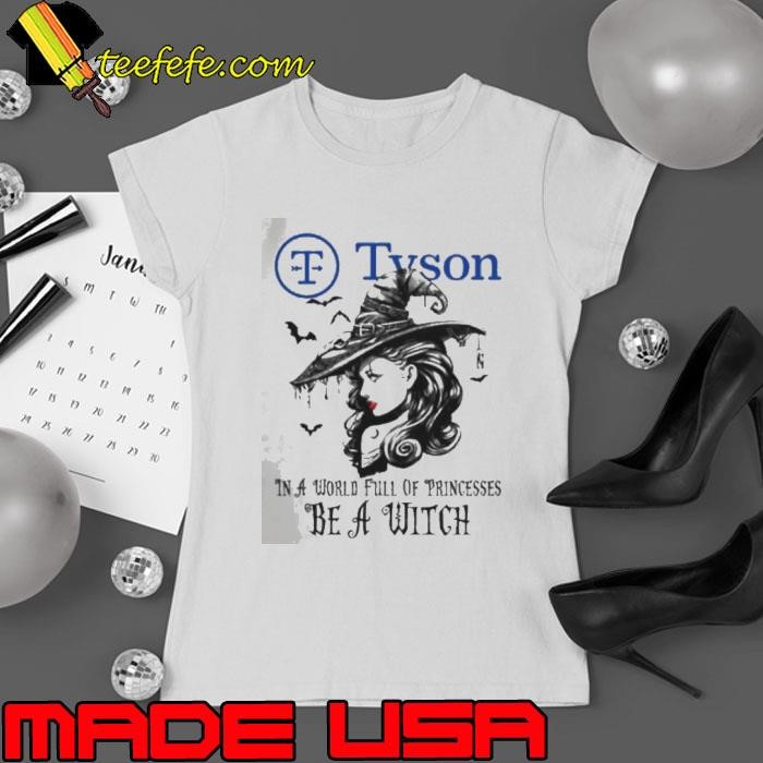 Tyson In a World full pringcesses be a witch Ladies tee