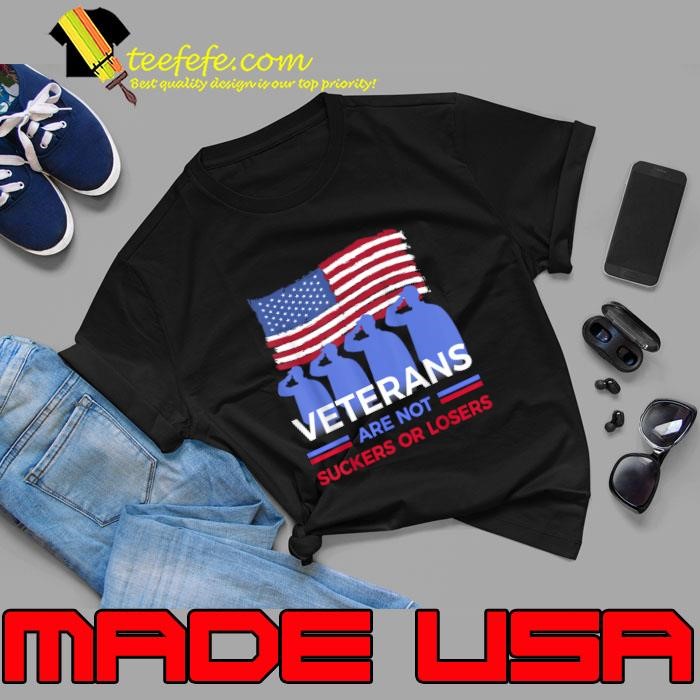 Veterans Are Not Suckers Or Losers American Flag Election Unisex