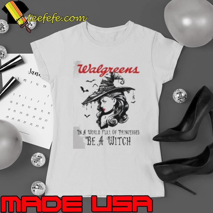 Walgreens In a World full pringcesses be a witch Ladies tee