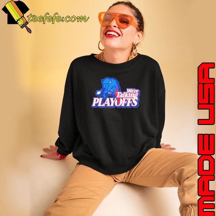 Were Talking Playoffs Buffalo Bills Sweatshirt