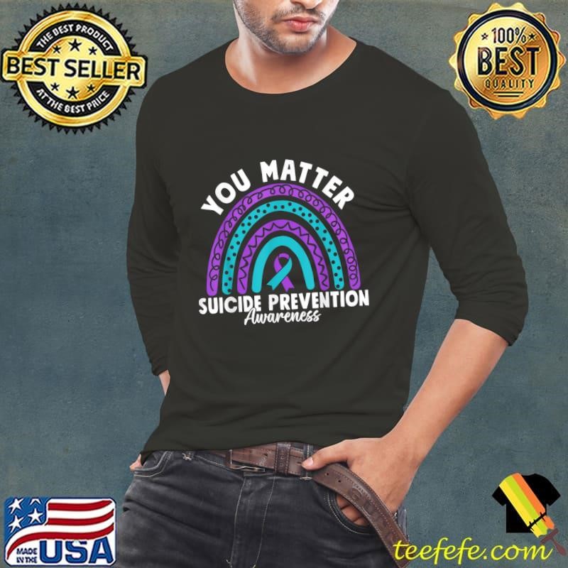 You Matter Suicide Prevention Awareness Teal & Purple Ribbon Rainbow T-Shirt