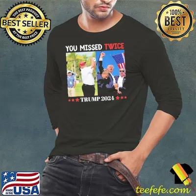You Missed Twice Trump Florida Trump 2024 Stars T-Shirt