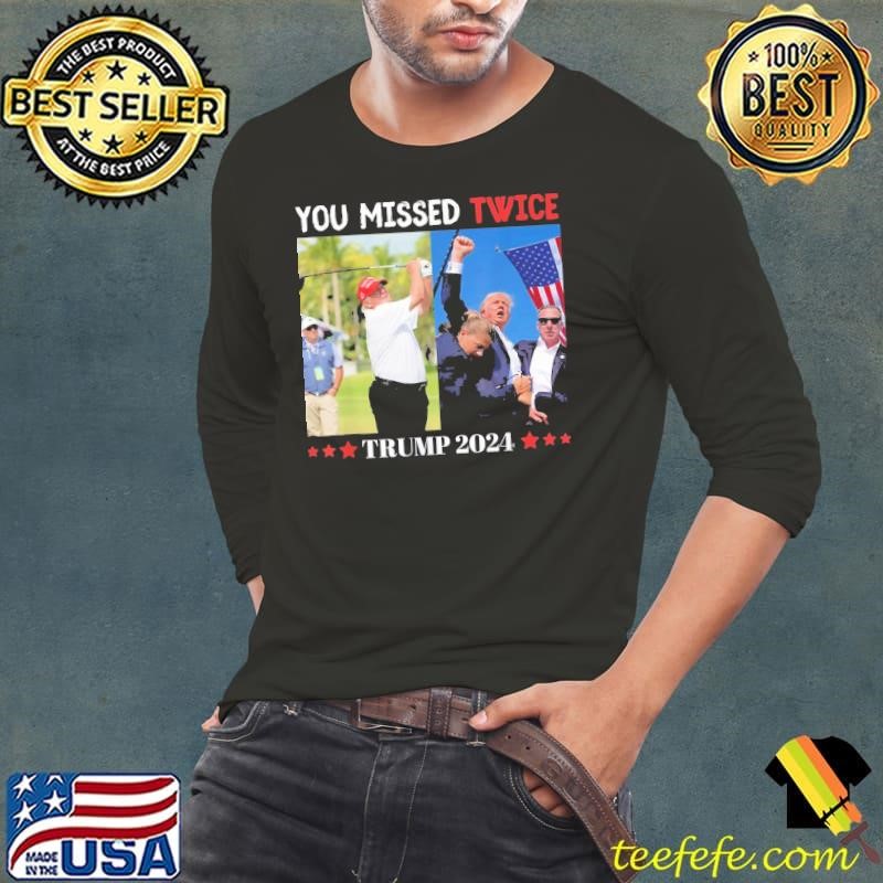 You Missed Twice Trump Florida Trump 2024 Stars T-Shirt
