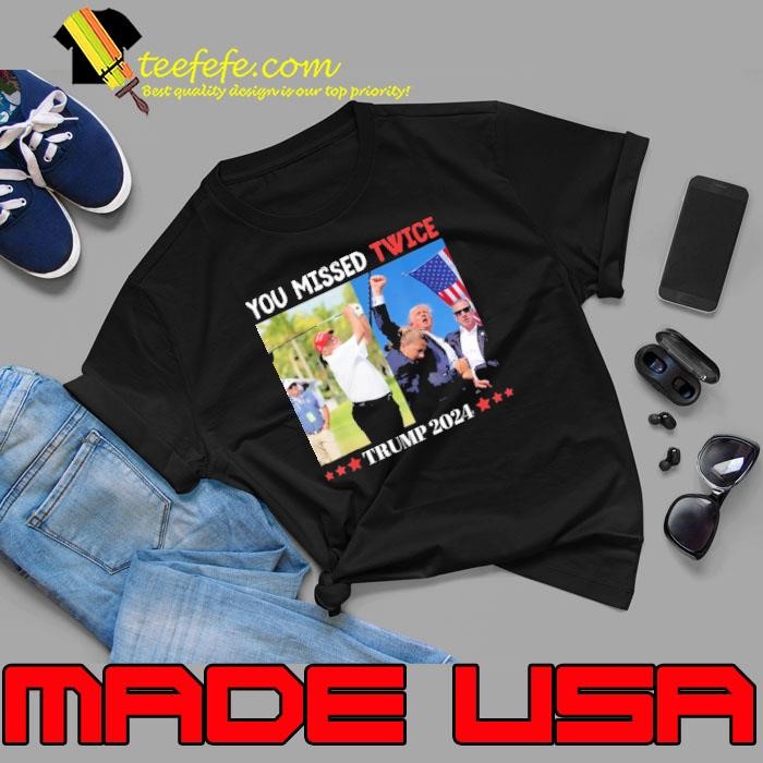 You Missed Twice Trump Florida Trump 2024 Stars Unisex