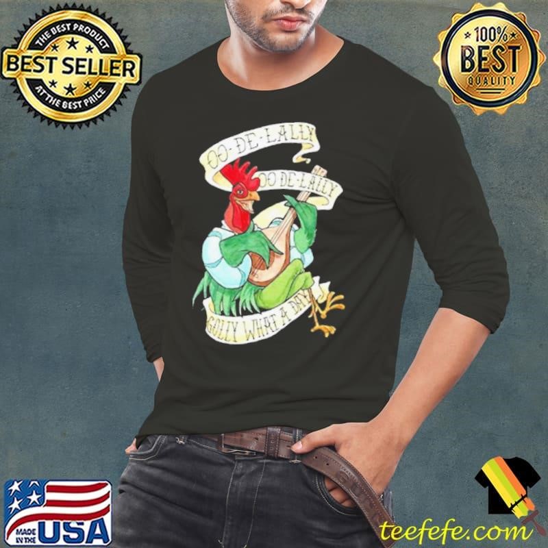 A Dale Rooster Oo De Lally Golly What A Day Tattoo Robin Hood shirt