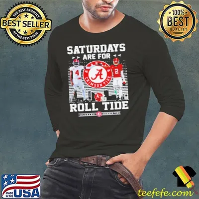 Alabama Crimson Tide Saturdays are for Roll Tide signature Shirt