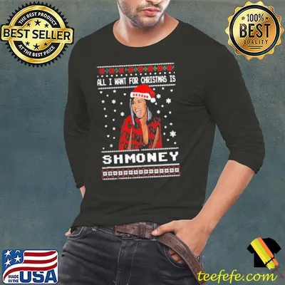 All I Want For Christmas Is Shmoney Ugly Merry Christmas shirt