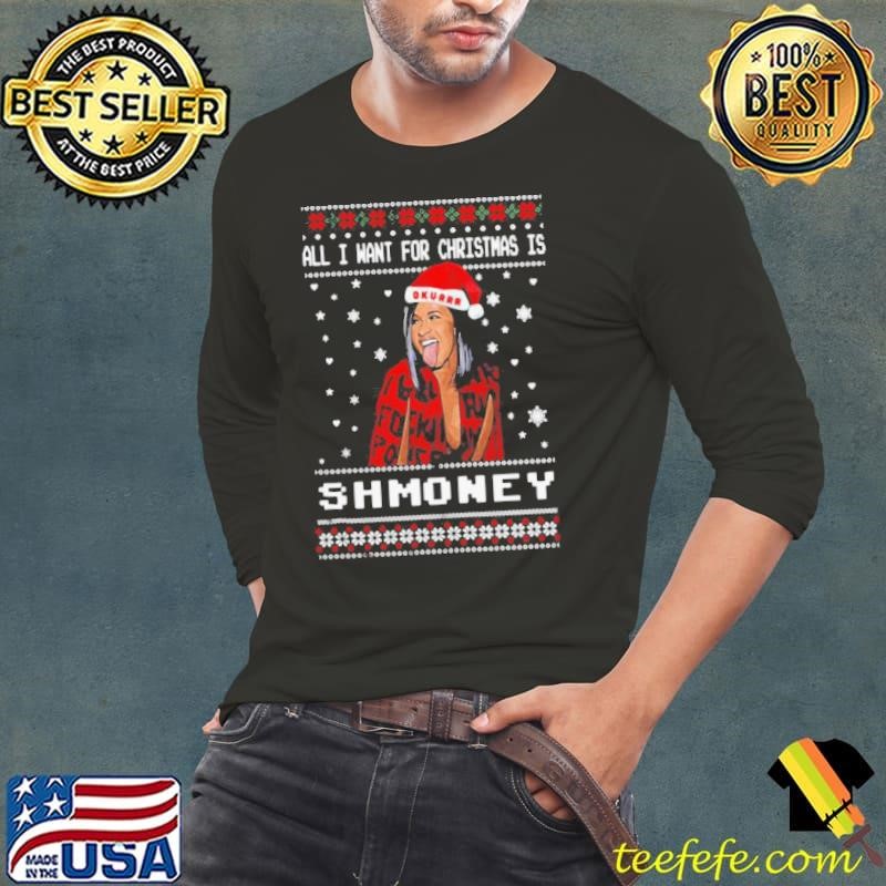 All I Want For Christmas Is Shmoney Ugly Merry Christmas shirt